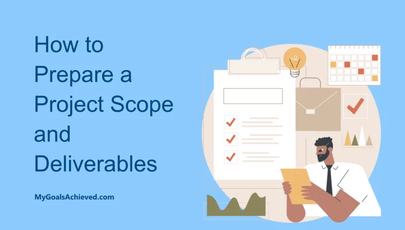 How to Prepare a Clear Project Scope and Deliverables - My Goals Achieved